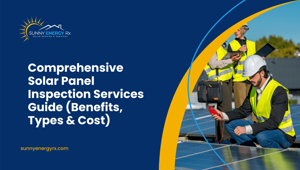 Comprehensive Solar Panel Inspection Services Guide (Benefits, Types ...